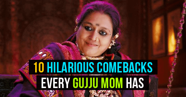 Comebacks Every Gujju Mom Has