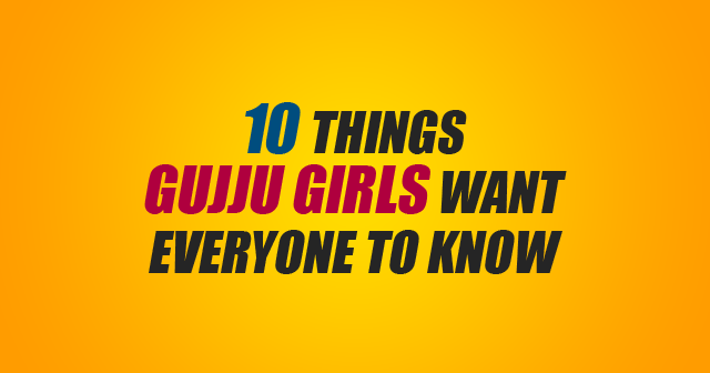 10 Things Gujju girls Want Everyone To Know