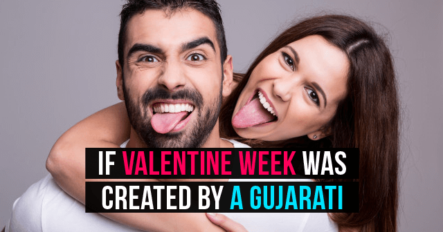 If Valentine Week Was Created By A Gujarati