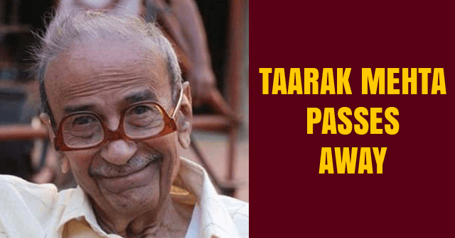 Taarak Mehta Passes Away