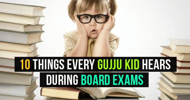 Things Every Gujju Kid Hears During Board Exams