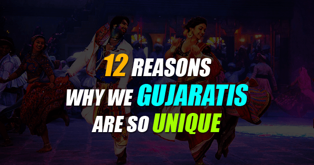 Reasons Why We Gujaratis Are So Unique