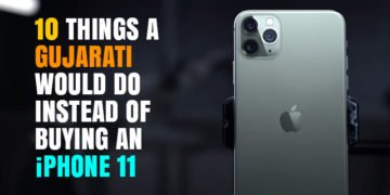 Things A Gujarati Would Do Instead Of Buying An iPhone 11