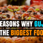 Reasons Why Gujjus are the BIGGEST Foodies