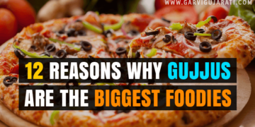 Reasons Why Gujjus are the BIGGEST Foodies
