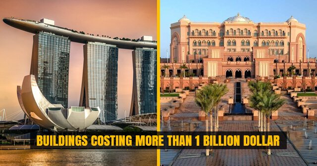 5 Expensive Buildings, built at Construction Cost of more than Billion Dollar | Have you visited any of these