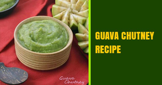 Have you ever Tried Guava Chutney | All Foodies Must Try | Recipe
