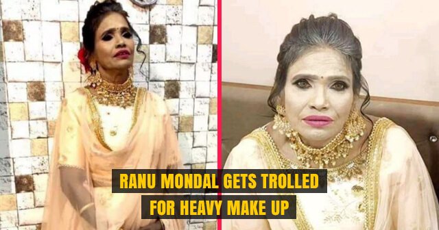 Ranu Mondal Gets Trolled for Heavy Make Up