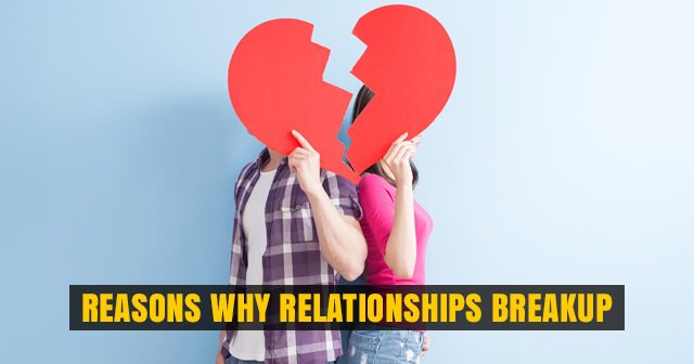 Reasons why Relationships Breakup