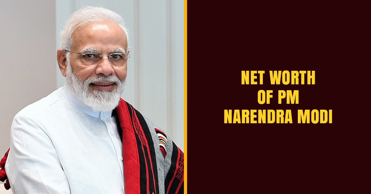 Do You Know the Net Worth of Prime Minister Narendra Modi & how much it