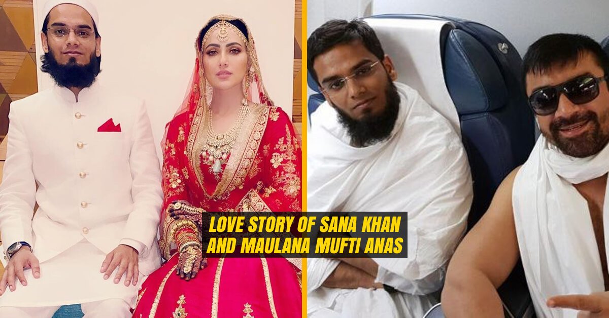 Love Story of Sana Khan and Maulana Mufti Anas